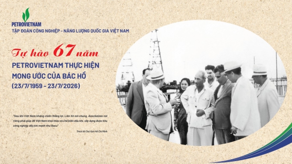 67 năm Petrovietnam thực hiện mong ước của B&aacute;c Hồ: H&agrave;nh trang kỷ nguy&ecirc;n mới